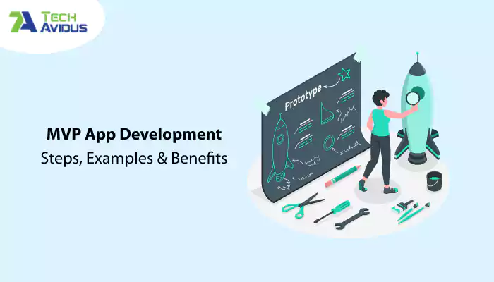 MVP App Development: Steps, Examples, and Benefits
